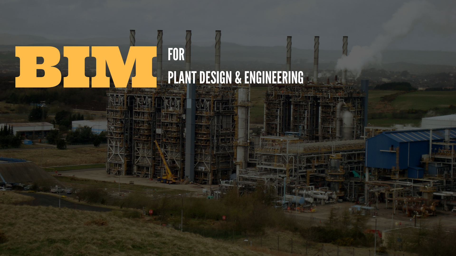 Key Benefits of Using BIM for Plant Design and Engineering