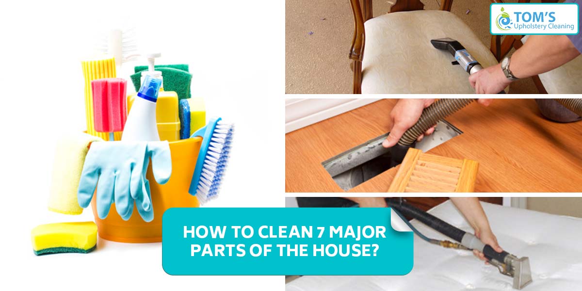 How to clean major parts of the house