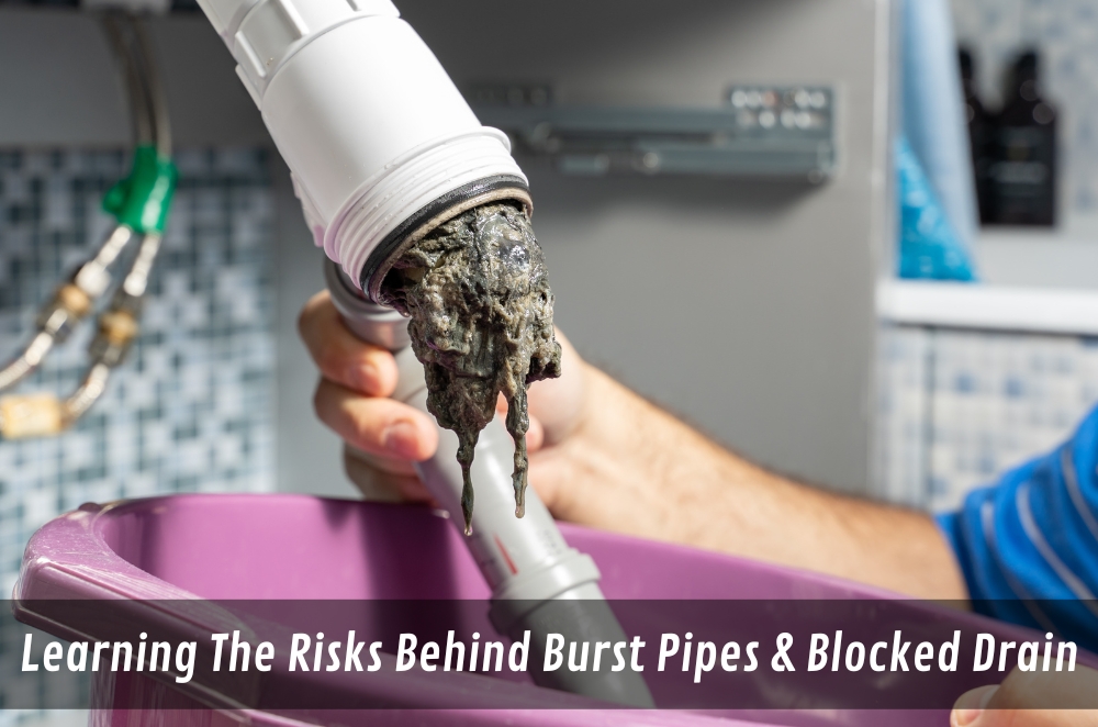 Learning The Risks Behind Burst Pipes & Blocked Drain