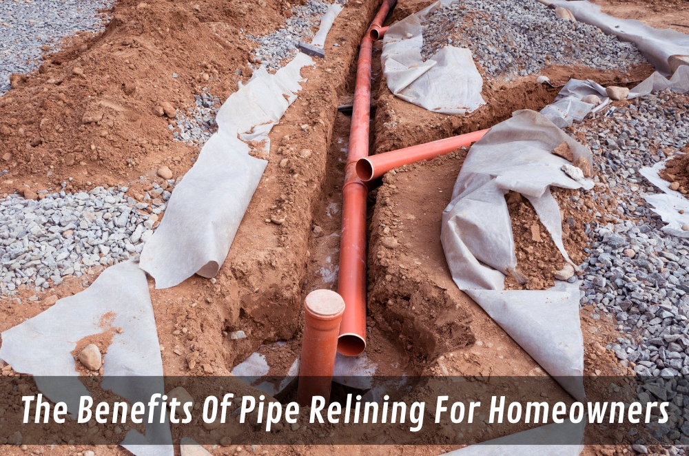 The Benefits Of Pipe Relining For Homeowners