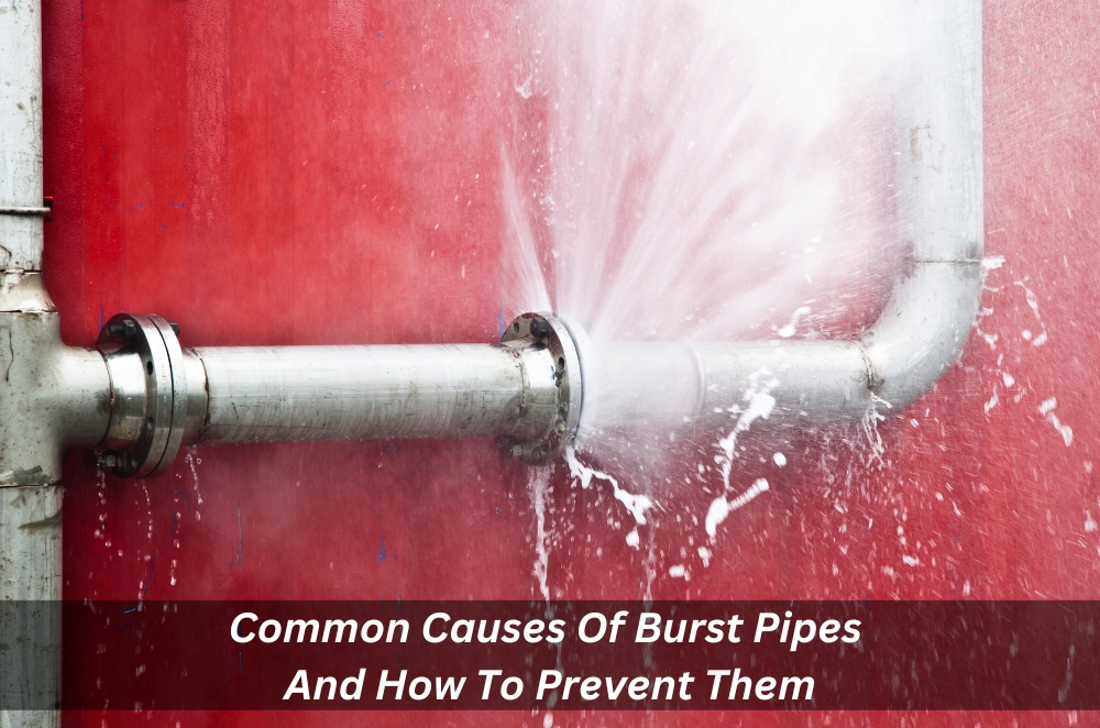 Common Causes Of Burst Pipes And How To Prevent Them