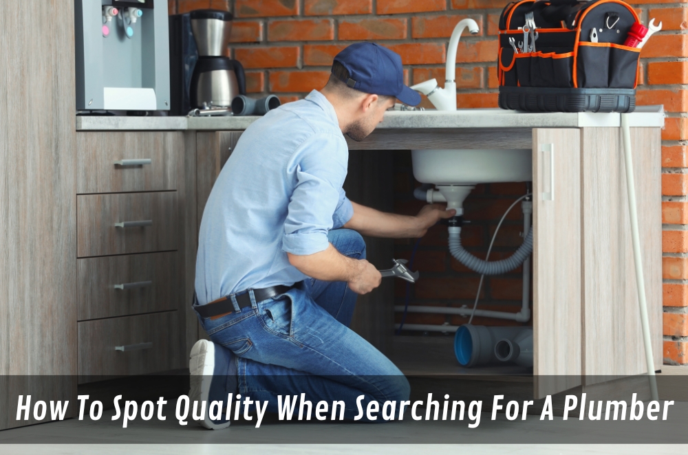 How To Spot Quality When Searching For A Plumber