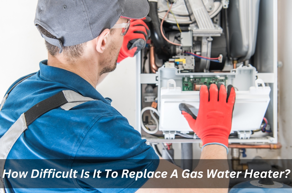 How Difficult Is It To Replace A Gas Water Heater?