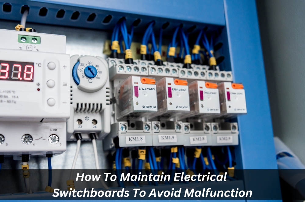 How To Maintain Electrical Switchboards To Avoid Malfunction