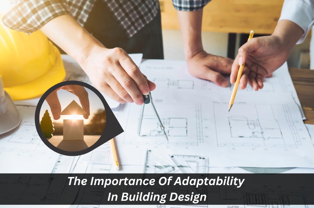 The Importance Of Adaptability In Building Design