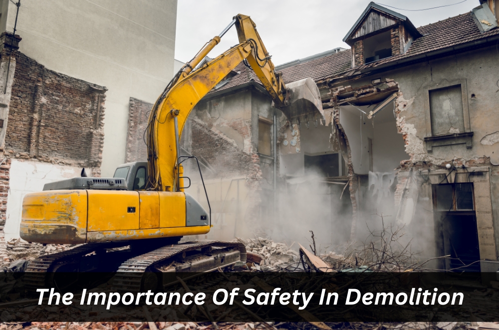 The Importance Of Safety In Demolition